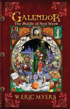 Galendor: The Middle of Next Week (Galendor, #3)