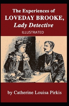The Experiences of Loveday Brooke, Lady Detective Illustrated