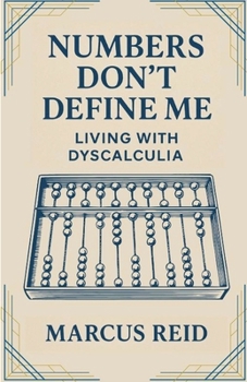 Paperback Numbers Don't Define Me: Living With Dyscalculia Book