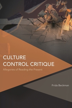 Culture Control Critique: Allegories of Reading the Present