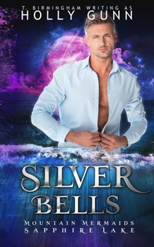 Paperback Silver Bells: Mountain Mermaids (Sapphire Lake) Book