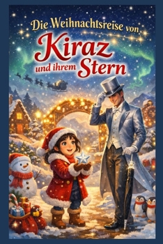 Die Weihnachtsreise von Kiraz und ihrem Stern: Kinderbuch (German Edition)