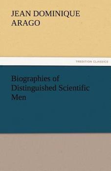 Biographies of Distinguished Scientific Men