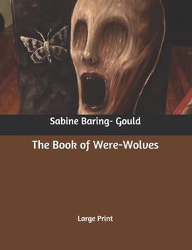 Paperback The Book of Were-Wolves: Large Print Book
