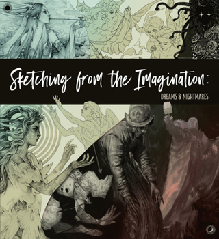 Sketching from the Imagination: Dreams & Nightmares