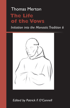 Paperback The Life of the Vows: Initiation Into the Monastic Tradition 6 Volume 30 Book