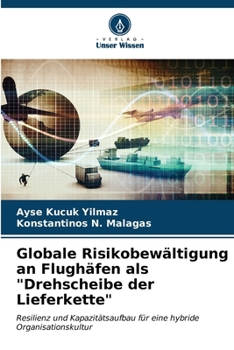 Paperback Globale Risikobewältigung an Flughäfen als "Drehscheibe der Lieferkette" [German] Book