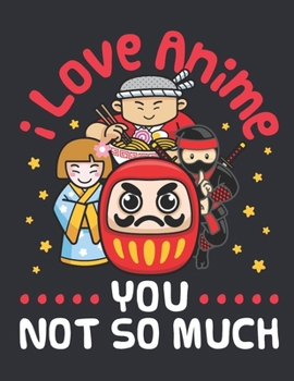 Paperback I Love Anime You Not So Much: Anime 2020 Weekly Planner (Jan 2020 to Dec 2020), Paperback 8.5 x 11, Calendar Schedule Organizer Book