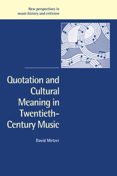 Paperback Quotation and Cultural Meaning in Twentieth-Century Music Book