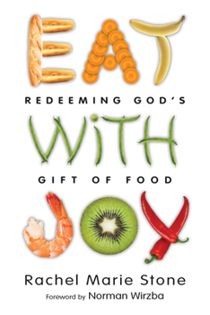 Paperback Eat with Joy: Redeeming God's Gift of Food Book