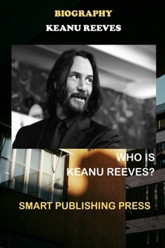 Paperback Biography Keanu Reeves: Who is Keanu Reeves? Book