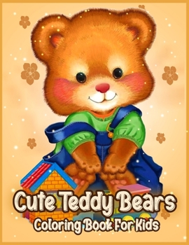 Paperback Cute Teddy Bears: Coloring Book for Kids, Boys and Girls Book