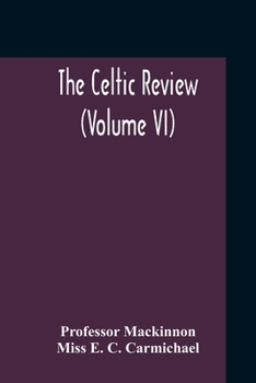 Paperback The Celtic Review (Volume VI) Book