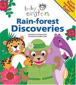 Baby Einstein: Rain-forest Discoveries: A Giant Touch and Feel (Baby Einstein) - Book  of the Baby Einstein