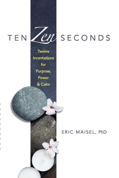 Paperback Ten Zen Seconds: Twelve Incantations for Purpose, Power and Calm Book