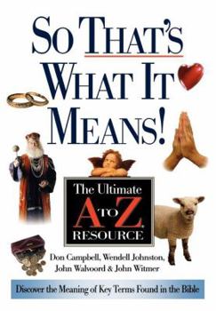 Paperback So That's What It Means!: The Ultimate A to Z Resource Book