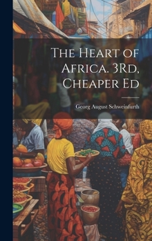 Hardcover The Heart of Africa. 3Rd, Cheaper Ed Book