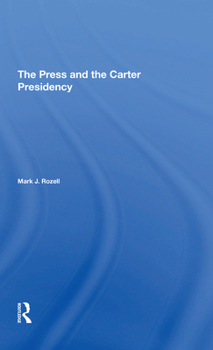 Paperback The Press and the Carter Presidency Book