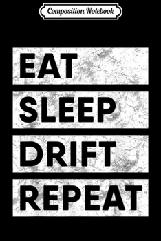 Paperback Composition Notebook: Eat Sleep Drift Repeat Tokyo JDM Gift Journal/Notebook Blank Lined Ruled 6x9 100 Pages Book