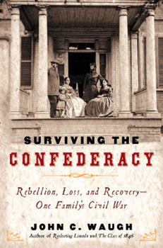 Hardcover Surviving the Confederacy: Rebellion, Ruin, and Recovery--Roger and Sara Pryor During the Civil War Book