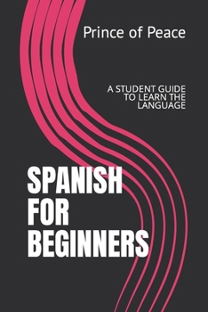 Paperback Spanish for Beginners: A Student Guide to Learn the Language Book