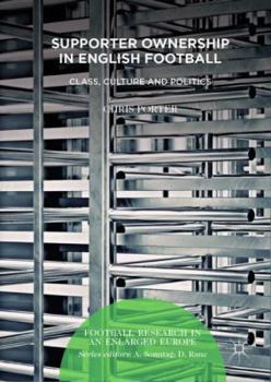 Hardcover Supporter Ownership in English Football: Class, Culture and Politics Book