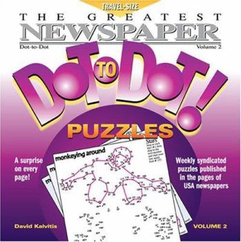 Paperback The Greatest Newspaper Dot-To-Dot Puzzles, Vol. 2 Book