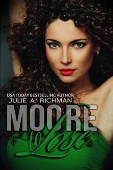 Moore to Lose (Needing Moore Series) - Book #2 of the Needing Moore
