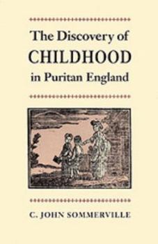 Hardcover The Discovery of Childhood in Puritan England Book