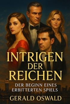 Paperback Intrigen der Reichen: Der Beginn eines erbitterten Spiels [German] Book