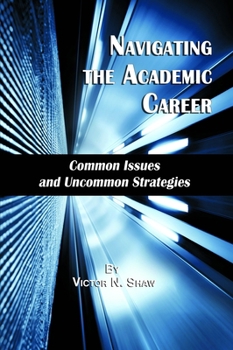 Paperback Navigating the Academic Career: Common Issues and Uncommon Strategies Book