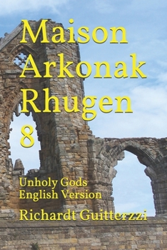 Paperback Maison Arkonak Rhugen 8: Unholy Gods English Version Book