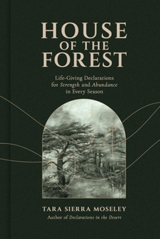 Hardcover House of the Forest: Life-Giving Declarations for Strength and Abundance in Every Season Book