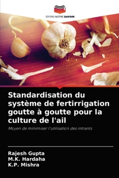 Paperback Standardisation du système de fertirrigation goutte à goutte pour la culture de l'ail [French] Book