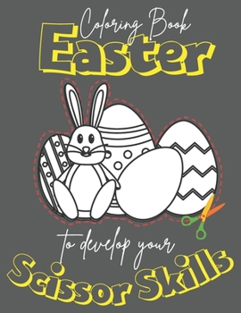 Paperback Easter coloring book to develop your scissor skills: Easter scissors practice coloring book for children & adults, special Easter scissors skills colo Book