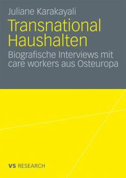 Paperback Transnational Haushalten: Biographische Interviews Mit Care Workers Aus Osteuropa [German] Book