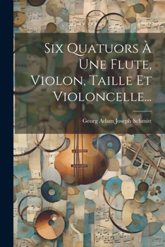 Paperback Six Quatuors À Une Flute, Violon, Taille Et Violoncelle... [French] Book