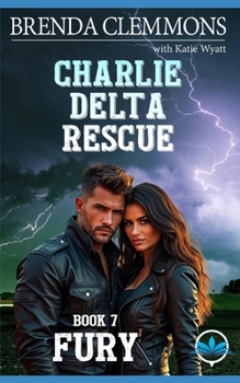 Fury: Hellfire ERT Adventure Romance (Charlie Delta Rescue Series) - Book #7 of the Charlie Delta Rescue