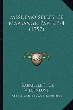 Paperback Mesdemoiselles De Marsange, Parts 3-4 (1757) [French] Book