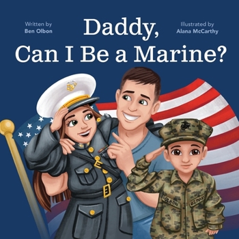 Paperback Daddy, Can I Be a Marine? Book