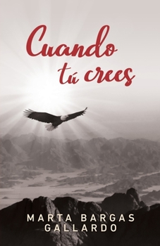 Paperback Cuando tú crees [Spanish] Book