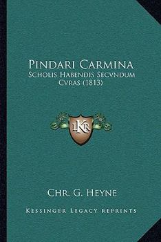 Paperback Pindari Carmina: Scholis Habendis Secvndum Cvras (1813) [Latin] Book