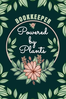 Paperback Bookkeeper Powered By Plants Journal Notebook: 6 X 9, 6mm Spacing Lined Journal Vegan, Gardening and Planting Hobby Design Cover, Cool Writing Notes a Book