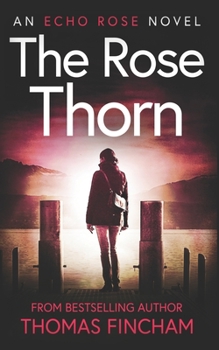 The Rose Thorn: A Murder Mystery Series of Crime and Suspense