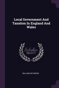 Paperback Local Government And Taxation In England And Wales Book