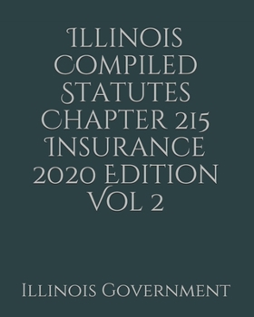 Paperback Illinois Compiled Statutes Chapter 215 Insurance 2020 Edition Vol 2 [Large Print] Book