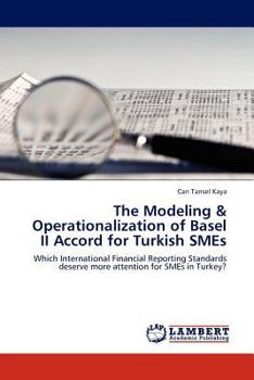 Paperback The Modeling & Operationalization of Basel II Accord for Turkish SMEs Book