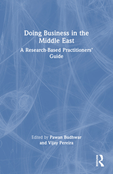 Paperback Doing Business in the Middle East: A Research-Based Practitioners' Guide Book