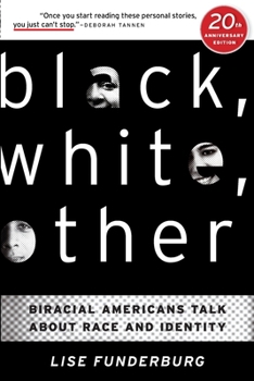 Paperback Black, White, Other: Biracial Americans Talk About Race and Identity Book