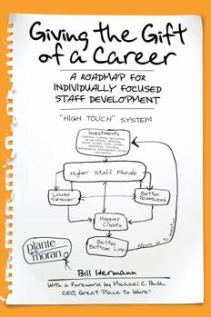 Hardcover Giving the Gift of a Career: A roadmap for individually focused staff development Book